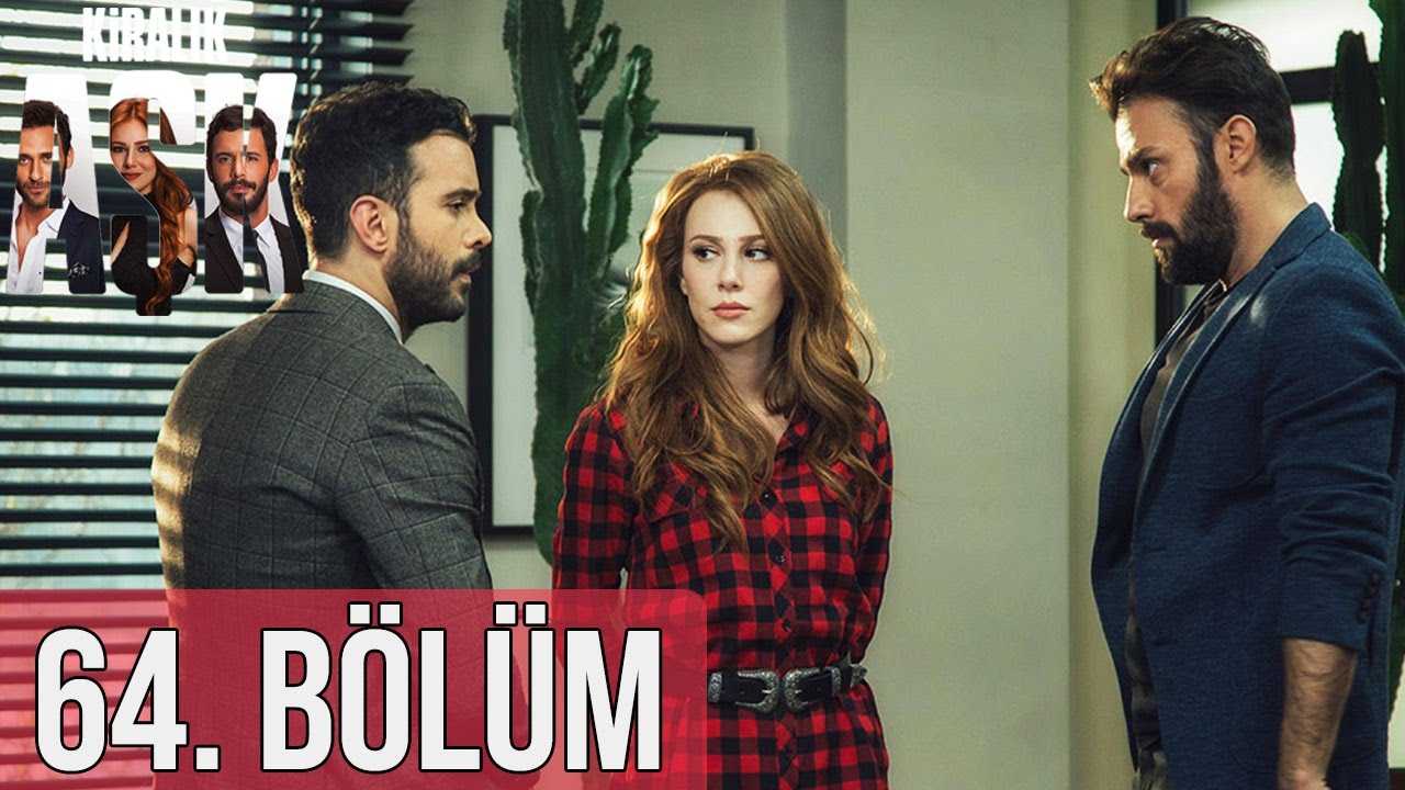 Kiralık Aşk 64.Bölüm izle