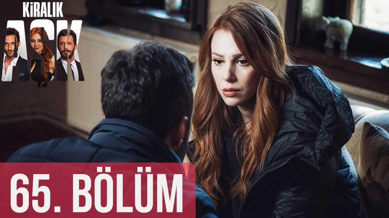 Kiralık Aşk 65.Bölüm izle