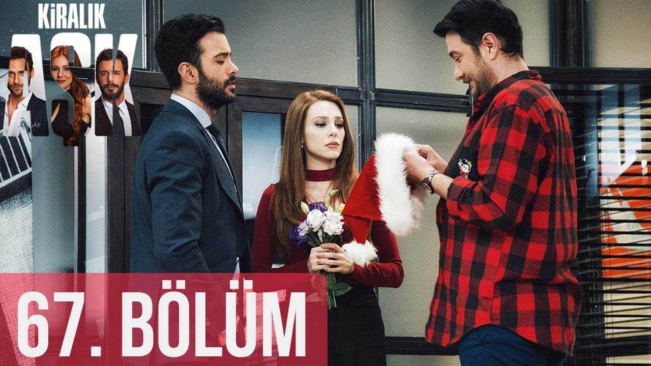 Kiralık Aşk 67.Bölüm izle