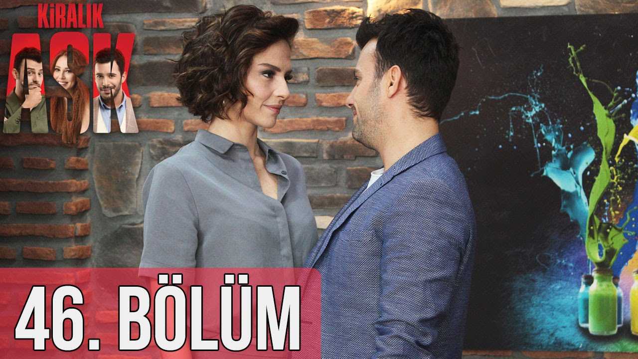 Kiralık Aşk 46. Bölüm