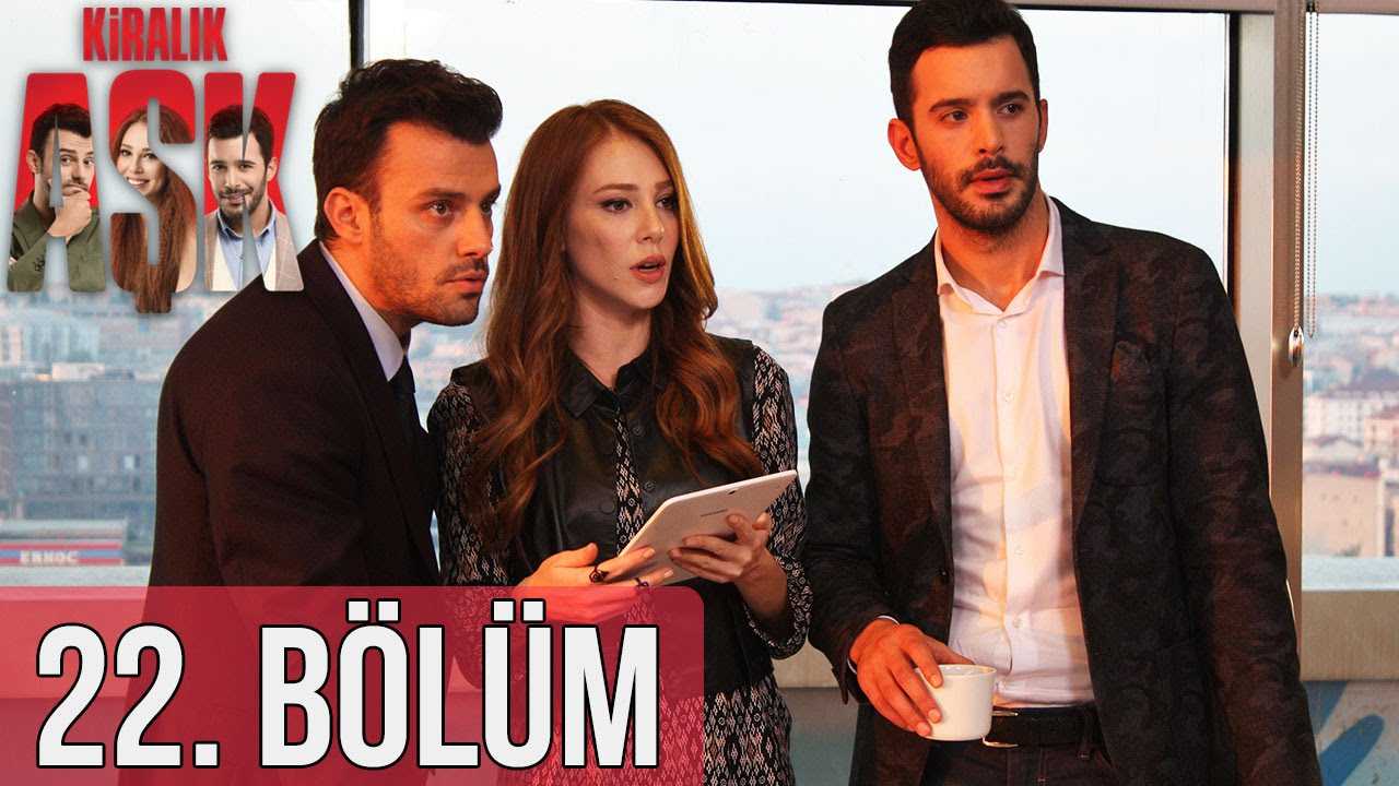 Kiralık Aşk 22. Bölüm