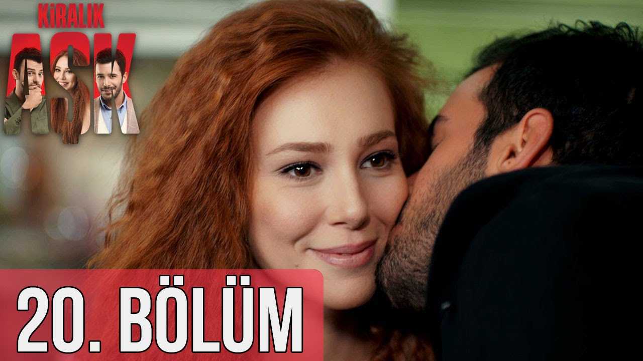 Kiralık Aşk 20. Bölüm