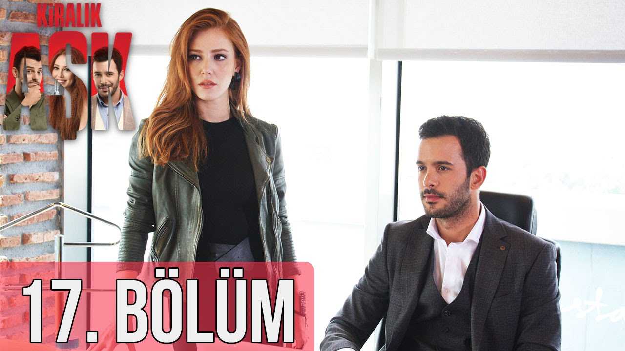 Kiralık Aşk 17. Bölüm