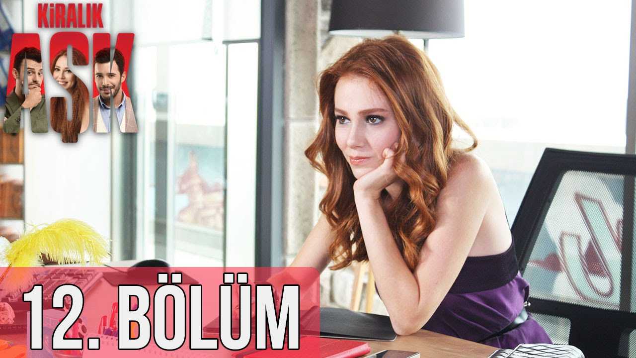 Kiralık Aşk 12. Bölüm