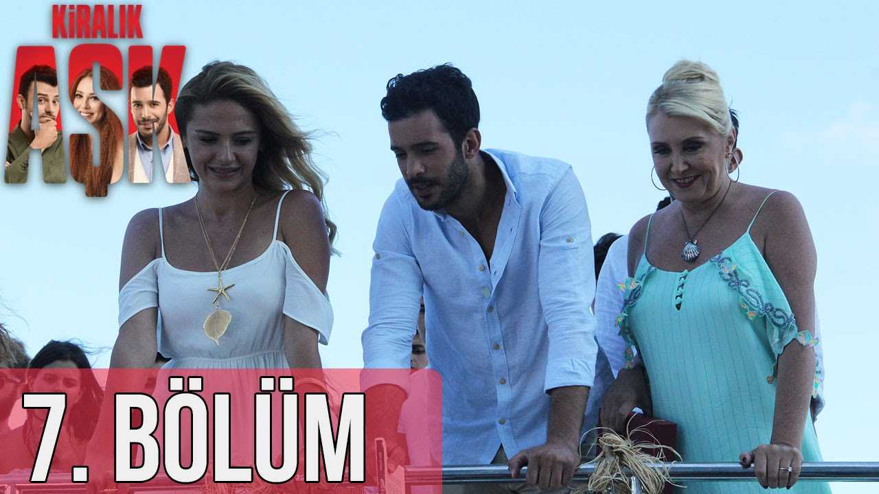 Kiralık Aşk 7. Bölüm