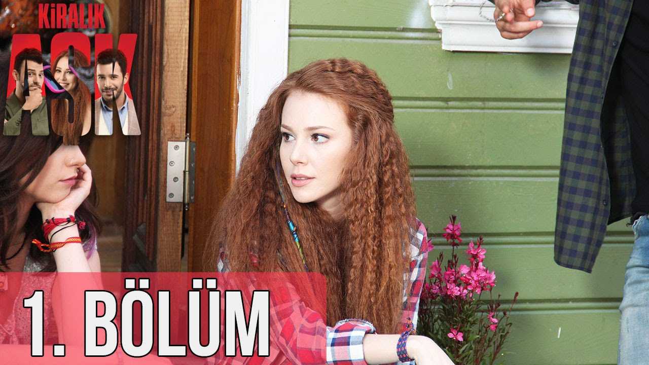 Kiralık Aşk 1. Bölüm