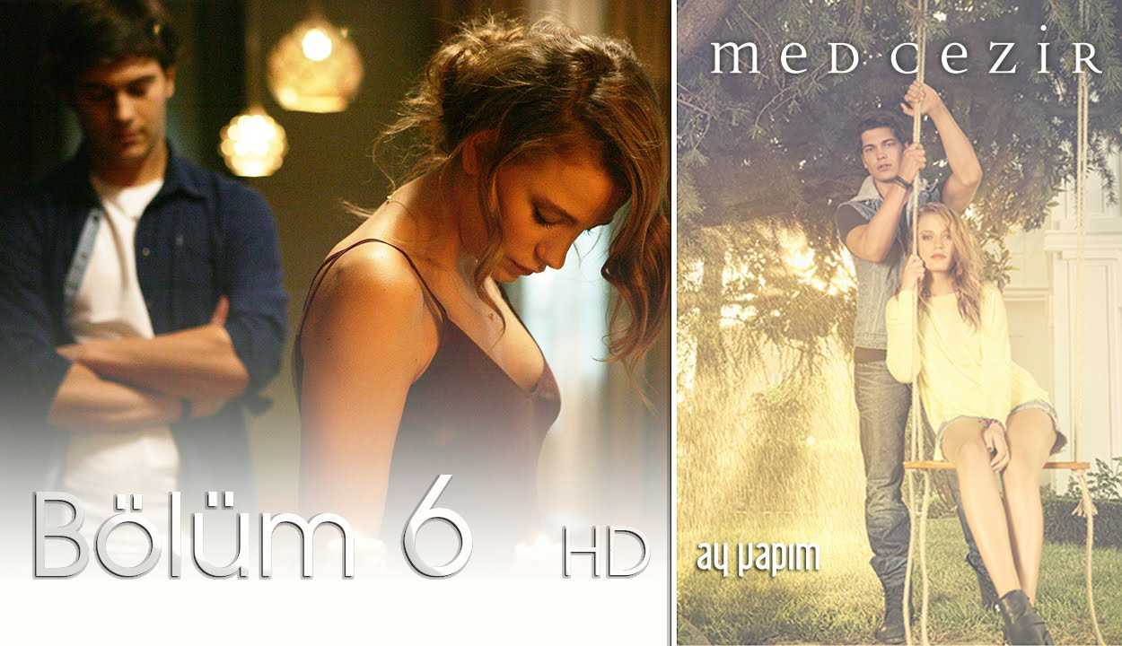 Medcezir 6.Bölüm