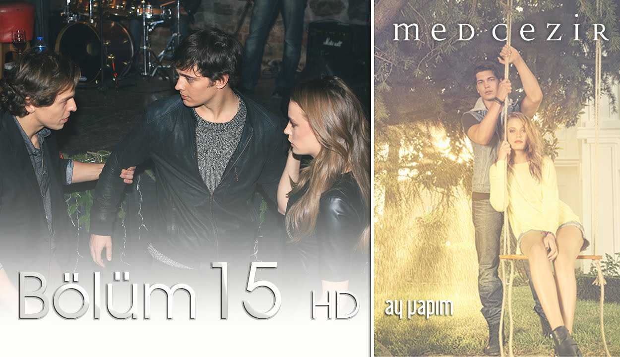 Medcezir 15.Bölüm