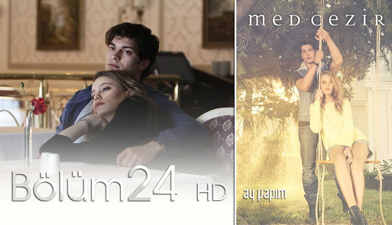 Medcezir 24.Bölüm