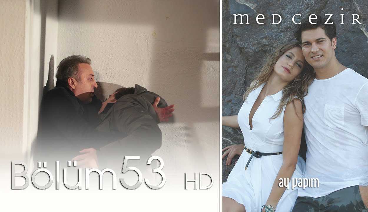 Medcezir 53.Bölüm