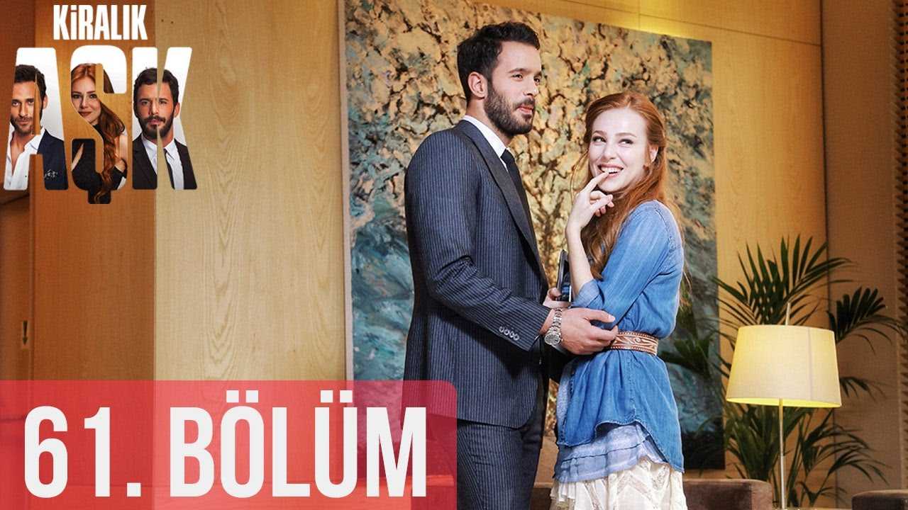 Kiralık Aşk 61.Bölüm izle