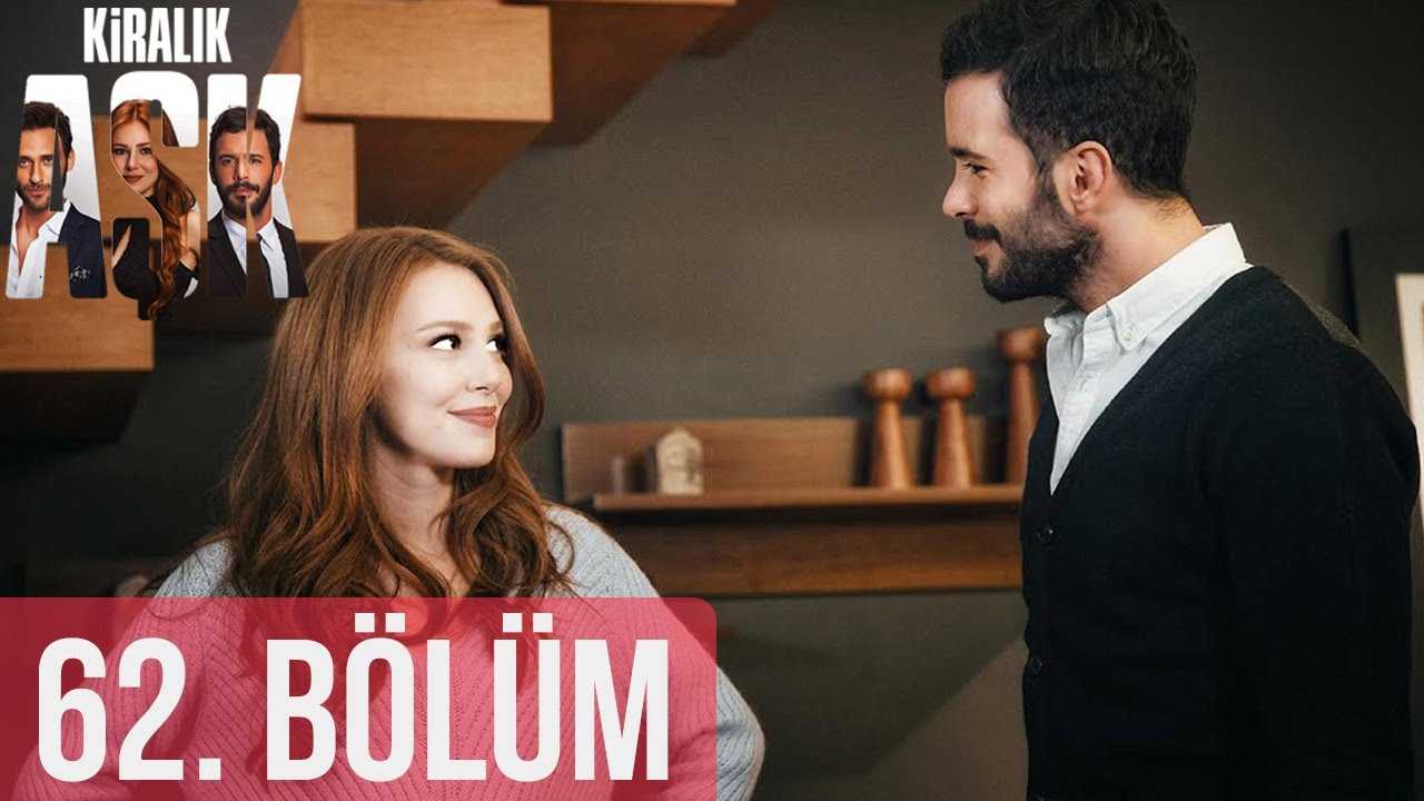 Kiralık Aşk 62.Bölüm izle